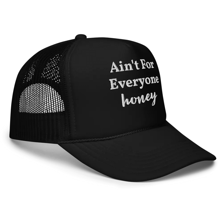 Ain't For Everyone Honey - Embroidered Trucker Hat Cap product image (5)
