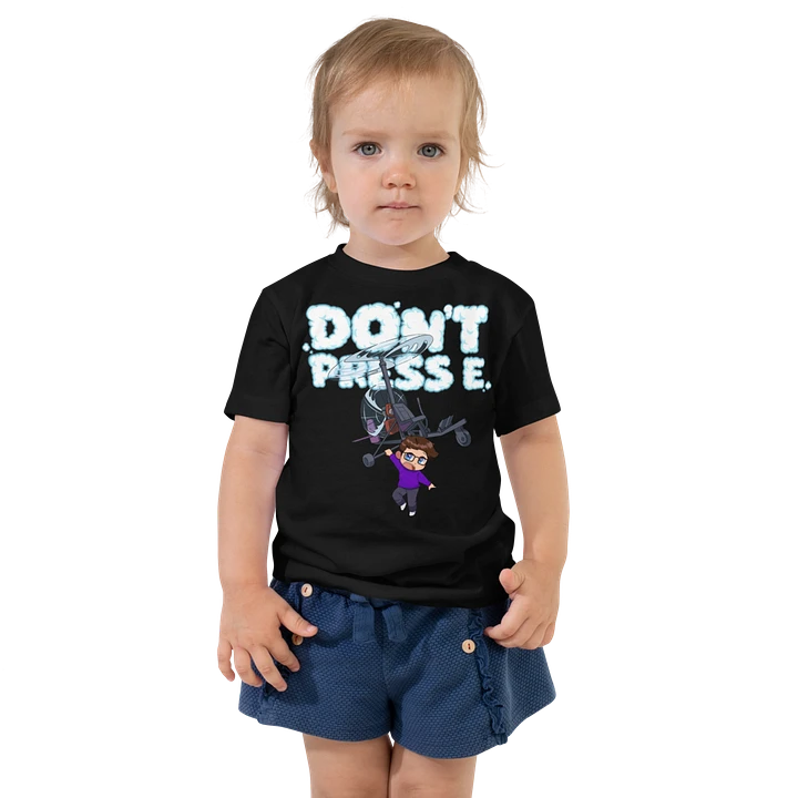 Don't Press E Toddler T-Shirt product image (1)