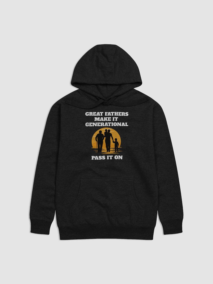 Great Fathers Make It Generational - Inspirational Dad Hoodie product image (2)