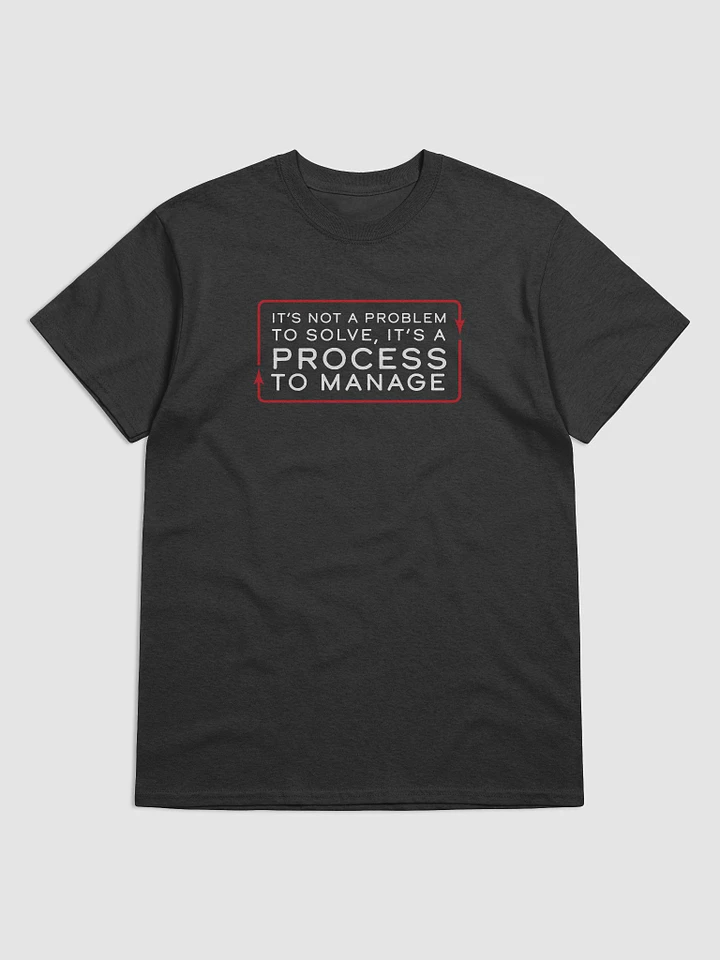 Process to Manage (Classic Tee) product image (1)