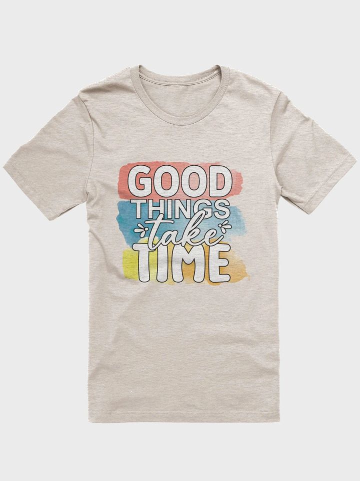 Good Things Take Time: Supersoft T-Shirt product image (36)
