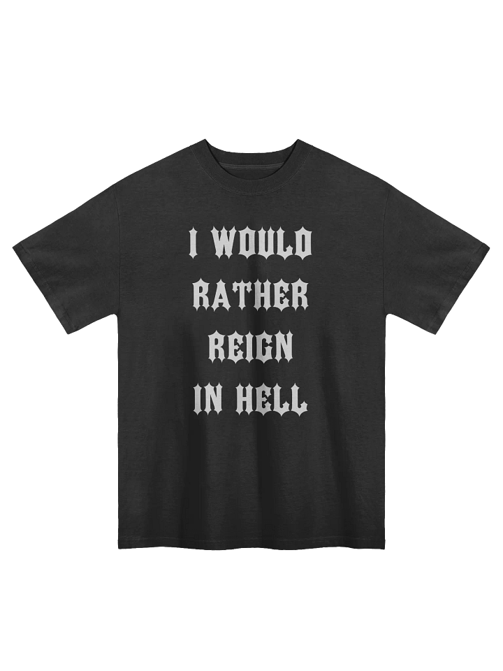 I Would Rather Reign In Hell Faded Oversized T shirt product image (1)