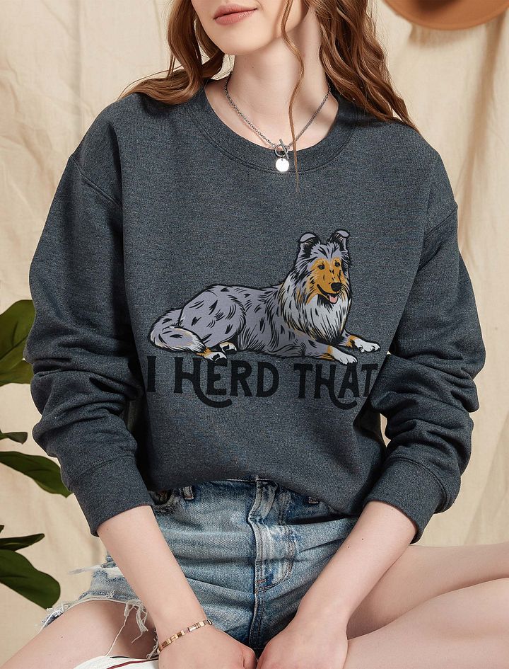 I Herd That Sweatshirt of a Rough Collie (Blue Merle) | Funny Shirt for Herding Dog Paw-rents product image (1)