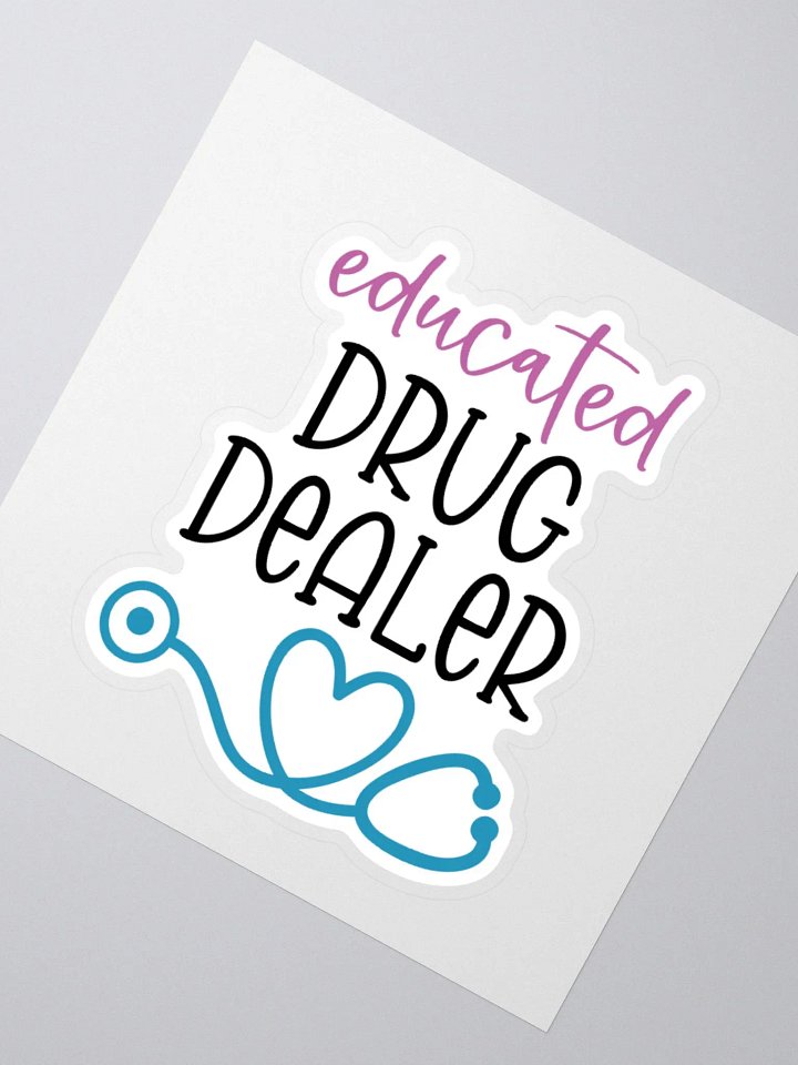 Educated Drug Dealer Sticker product image (6)