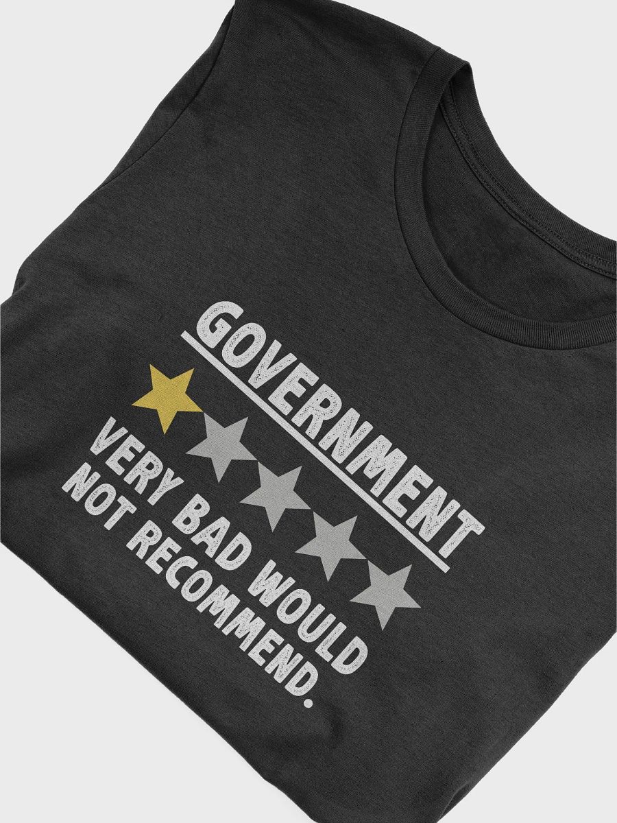 Government Very Bad Would Not Recommend T-Shirt product image (5)