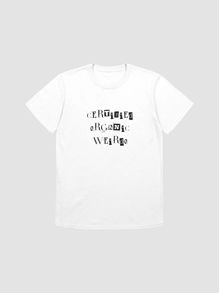 Certified Organic Weirdo - Fun Gift for the Quirky Friend product image (9)