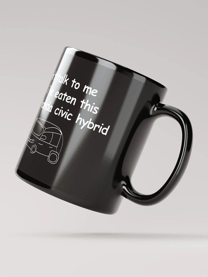 Don't Talk to Me Until I've Eaten This 2009 Honda Civic Hybrid Black Glossy Mug product image (3)