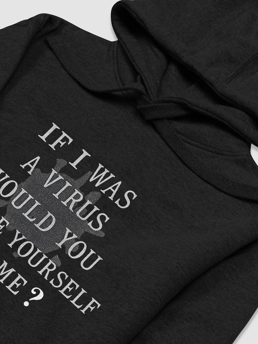 If I Was A Virus Would You Expose Yourself To Me Hoodie product image (3)
