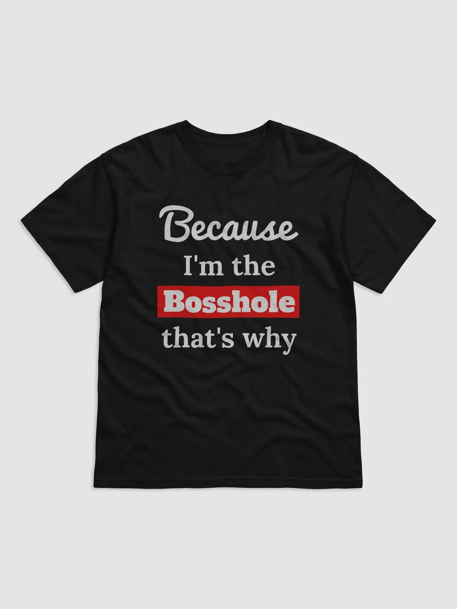 Because I'm the Bosshole product image (1)