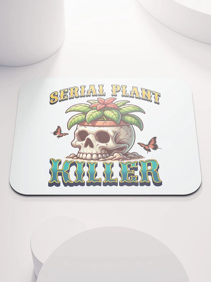 Serial Plant Killer Mouse Pad product image (1)