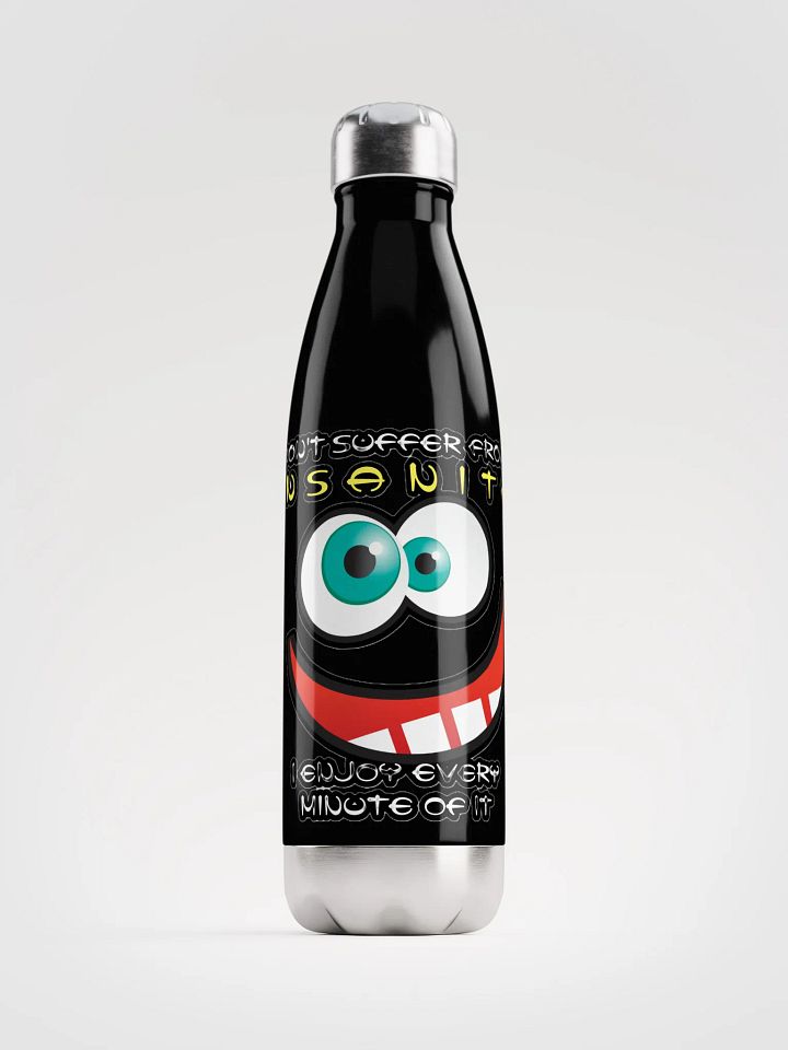 I DON'T SUFFER FROM INSANITY, I ENJOY EVERY MINUTE OF IT product image (1)