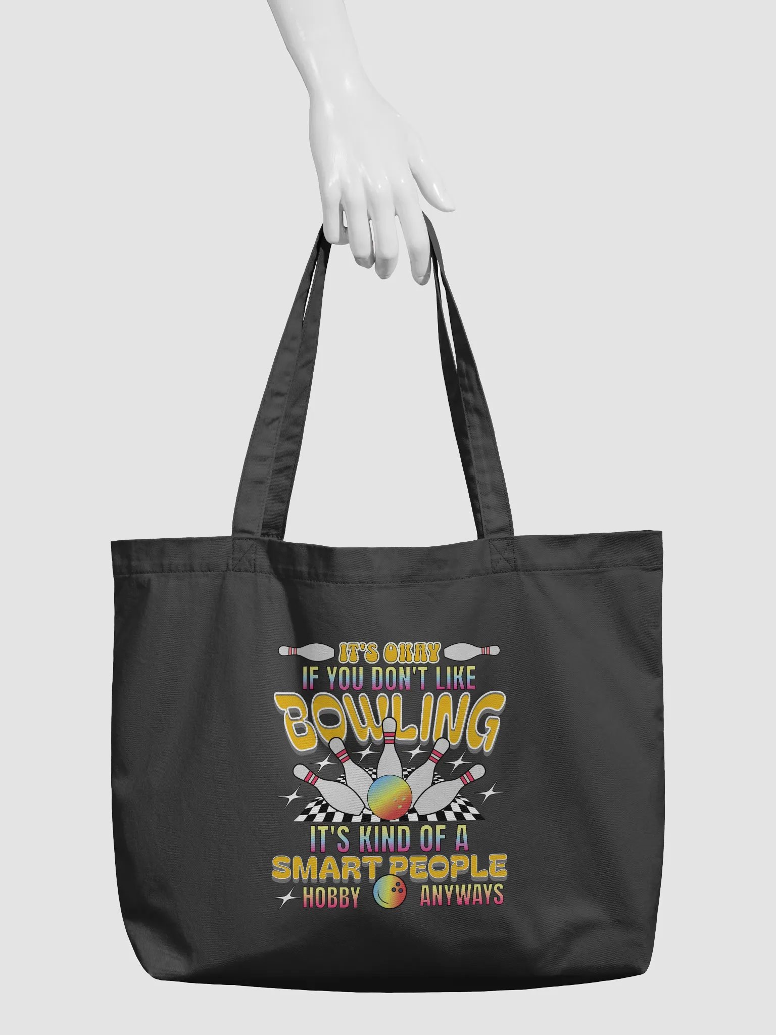 Its Okay If You Dont Like Bowling Its Kind Of A Smart People Hobby Anyways Tote product image (3)