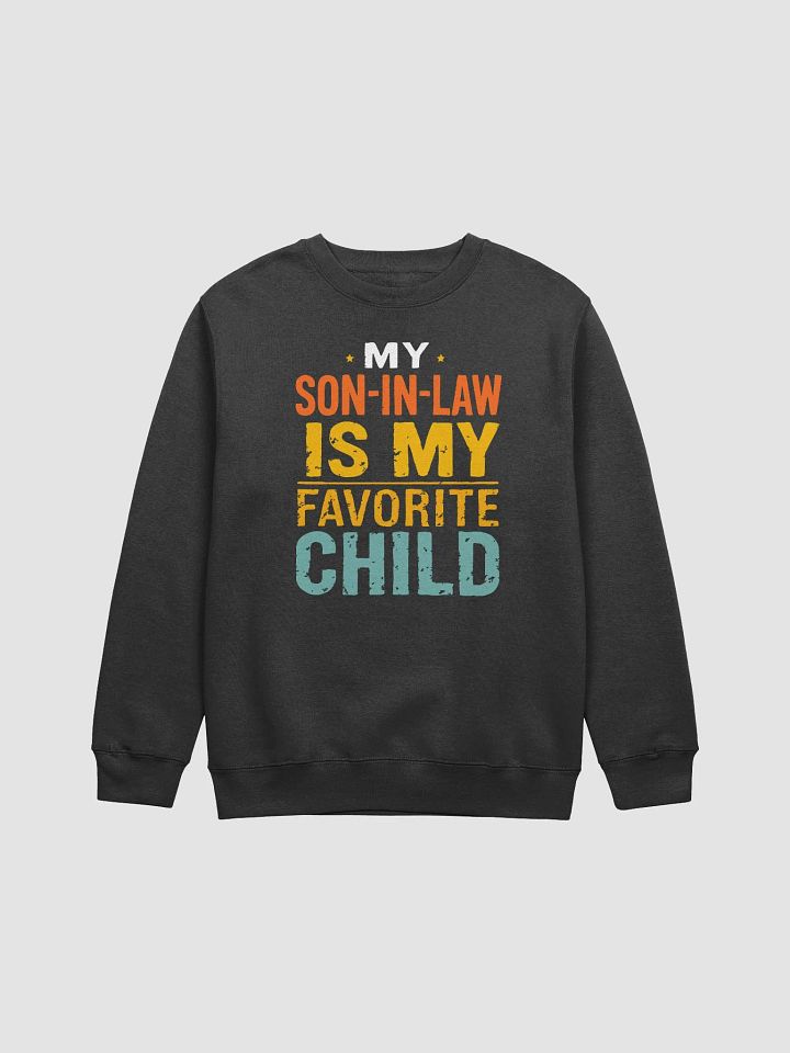 My Son In-Law is My Favorite Child Sweatshirt product image (1)