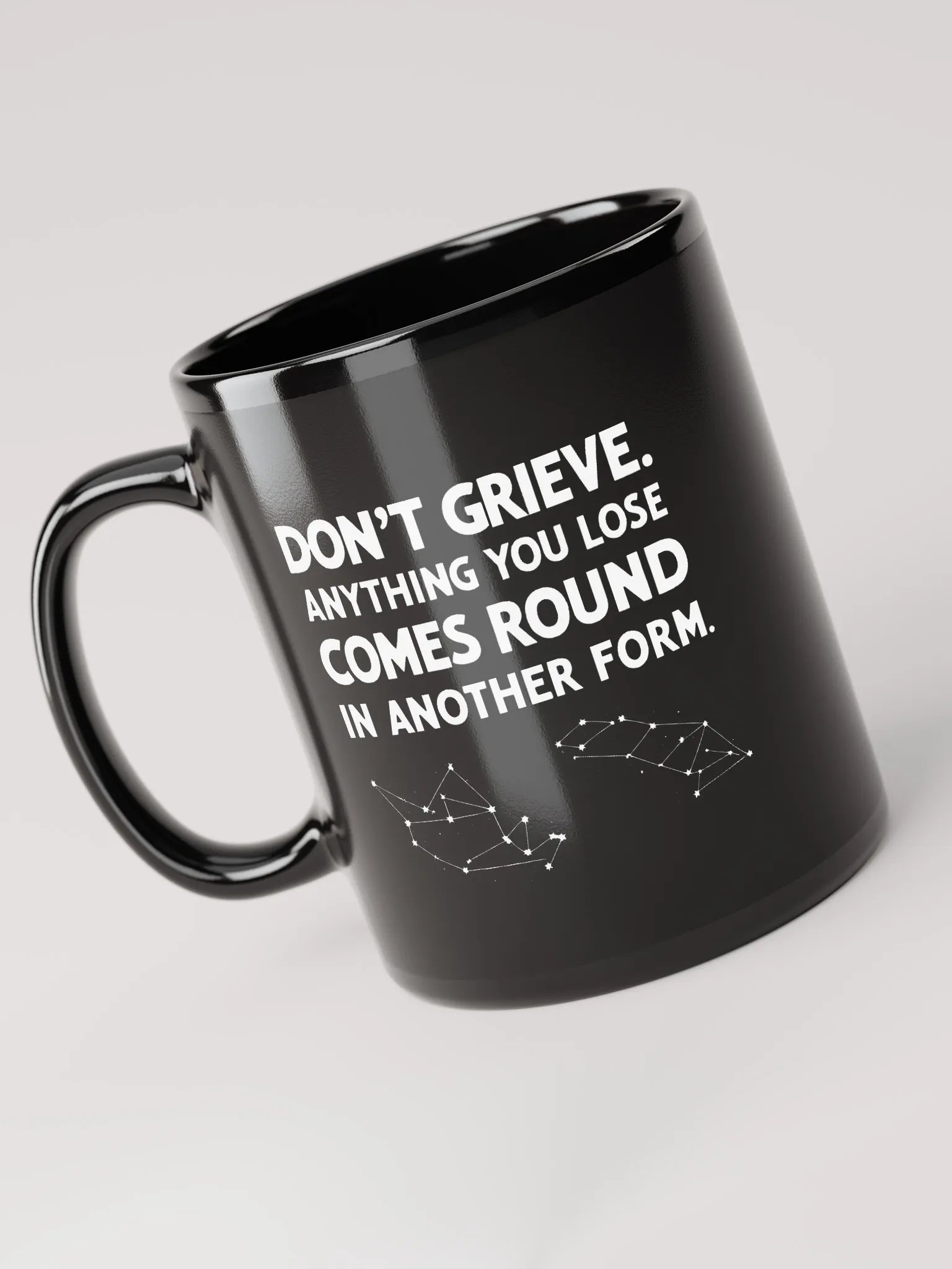 Don't grieve. Anything you lose comes round in another form - Black Glossy Mug product image (3)