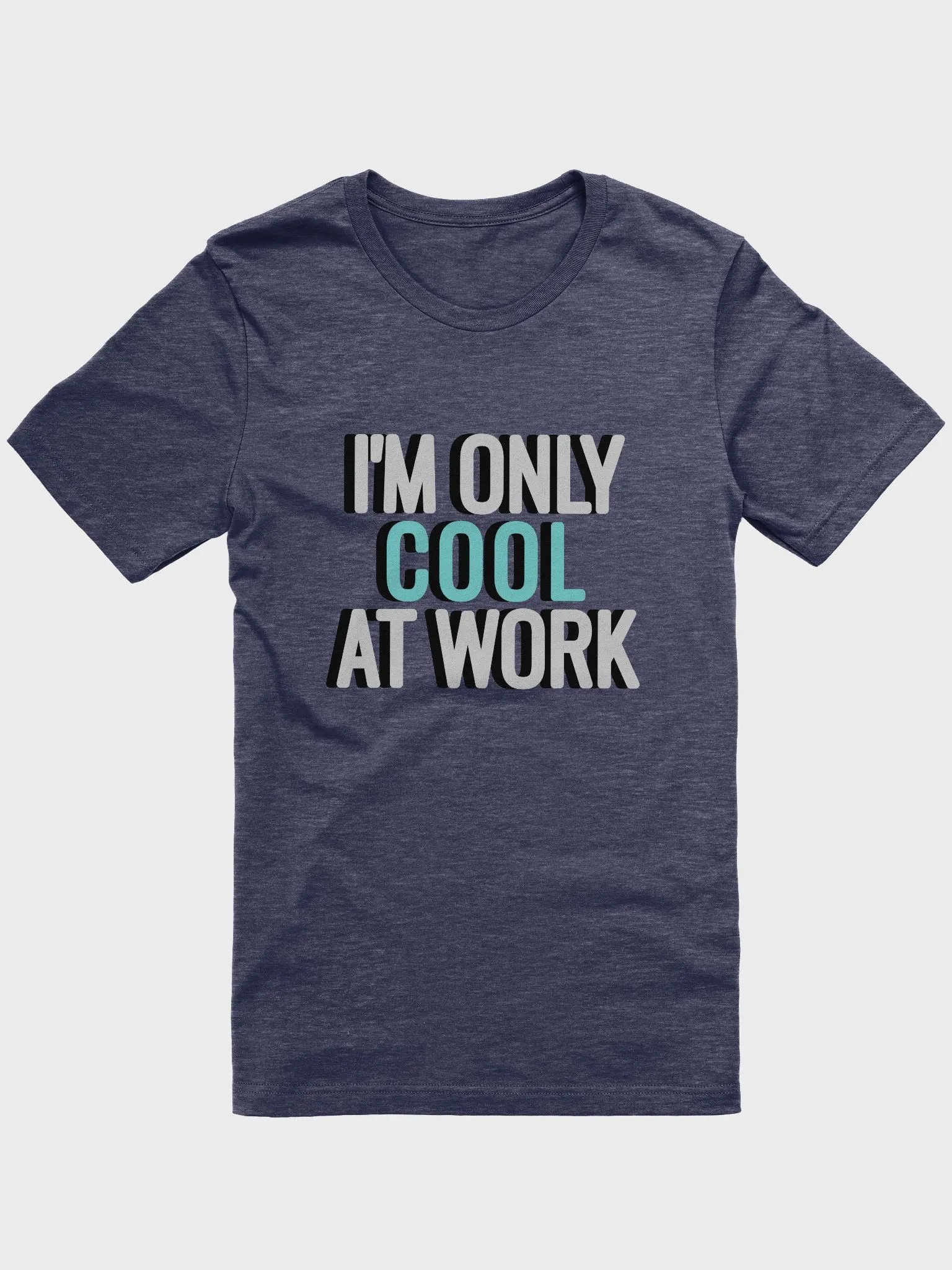 I'm Only Cool at Work - Shirt product image (3)