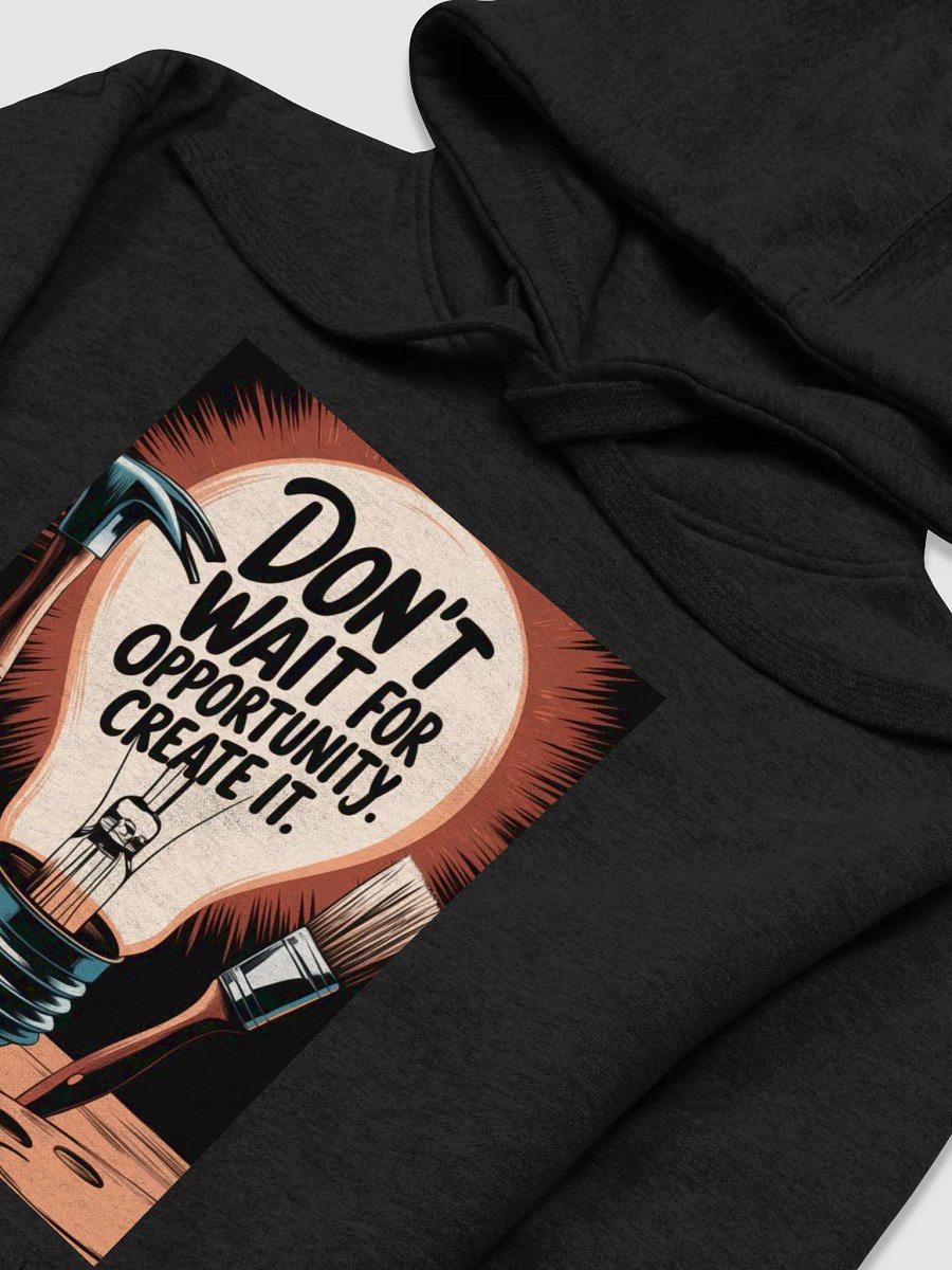 Don't Wait Wait For Opportunity, Create It product image (3)