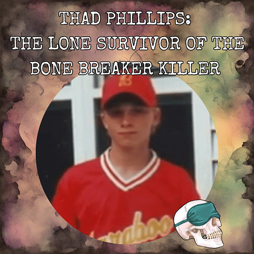 *New Episode*
Thad Phillips: The Lone Survivor of the Bonebreaker Killer

It was the summer of 1995. 13-year-old Thad Phillip...