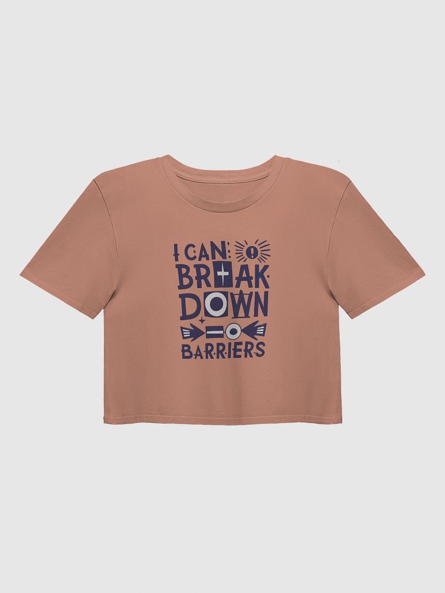 I Can Break Down Barriers Crop Top Women's T-Shirt product image (6)