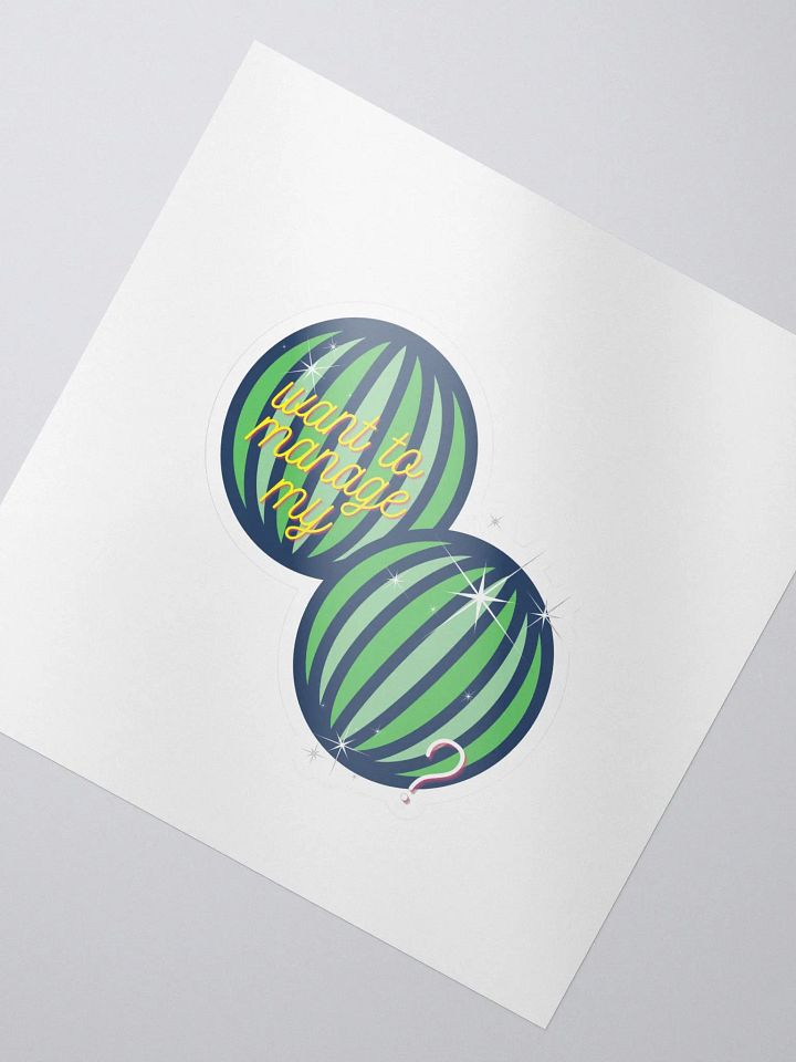 Wanna Manage My 🍈's Sticker product image (2)