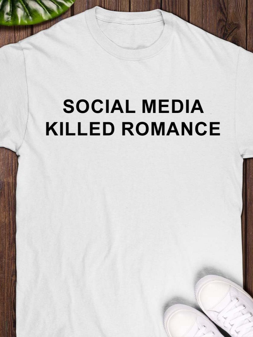 Social Media Killed Romance T-shirt product image (1)