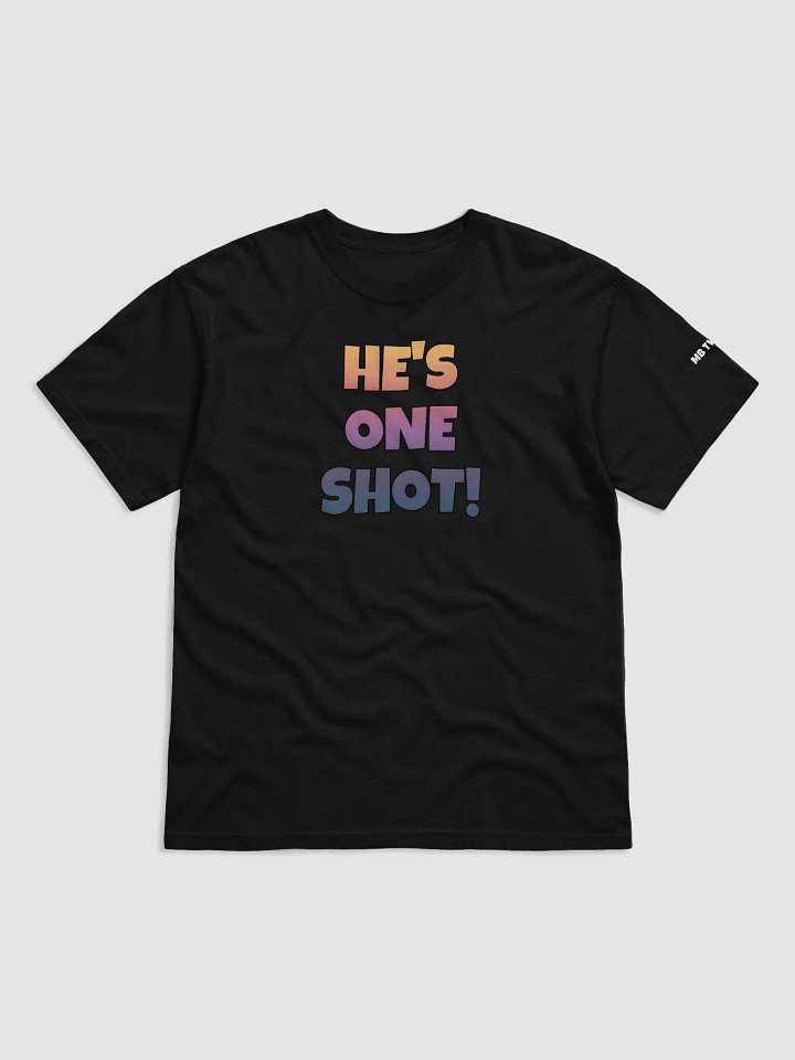 HE'S ONE SHOT! Unisex Tee product image (2)