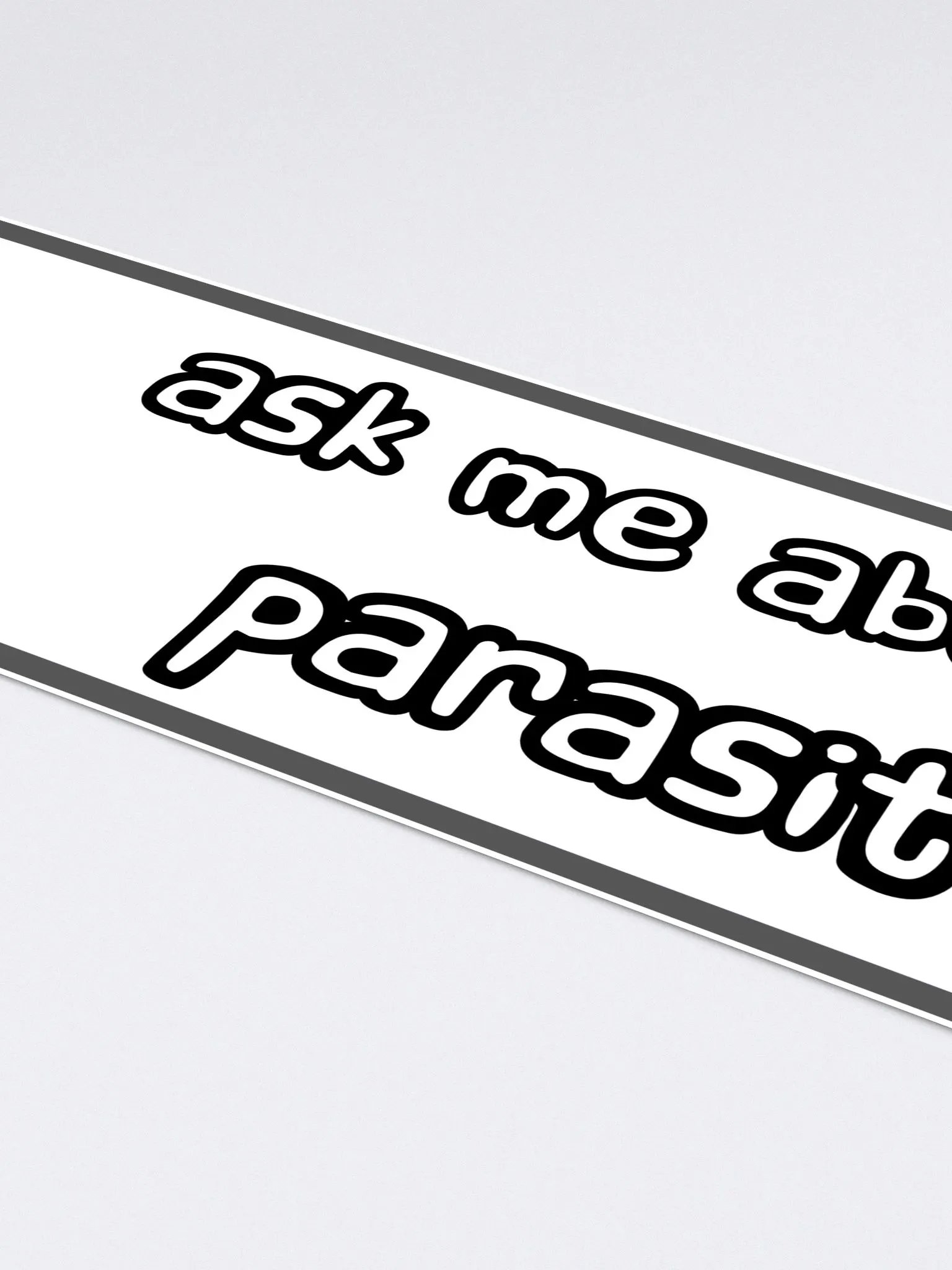 ask me about my parasites bumper sticker product image (5)