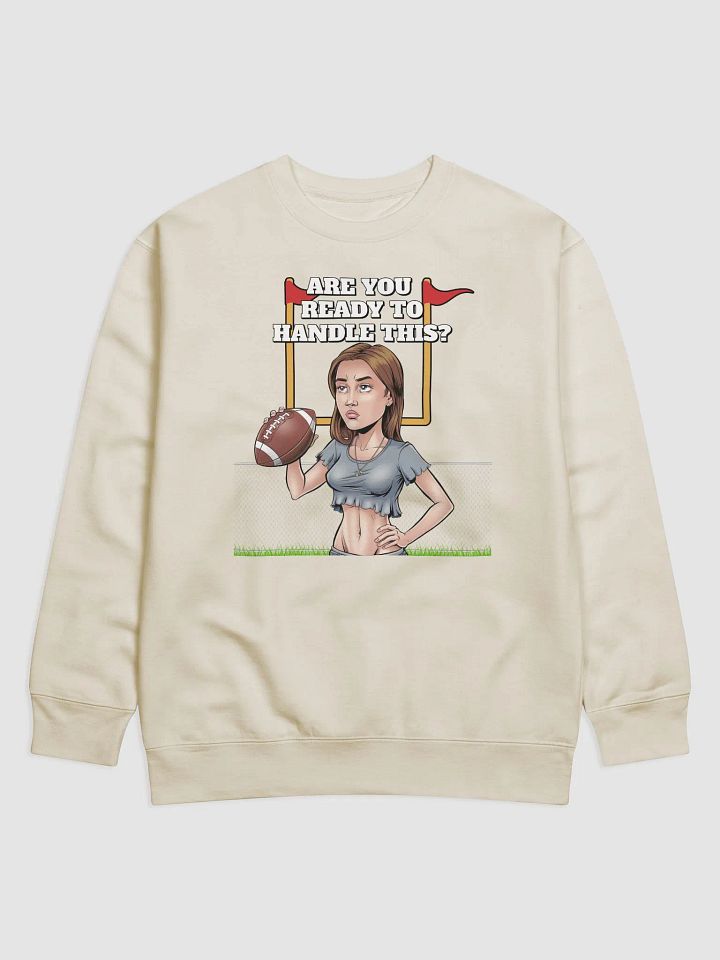 Are You Ready To Handle This? Female Footballer Sweatshirt product image (1)