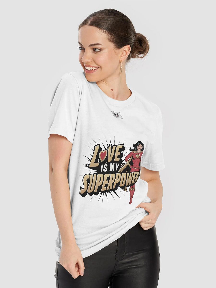 Love is my Superpower Superwoman Edition Unisex T-Shirt product image (28)