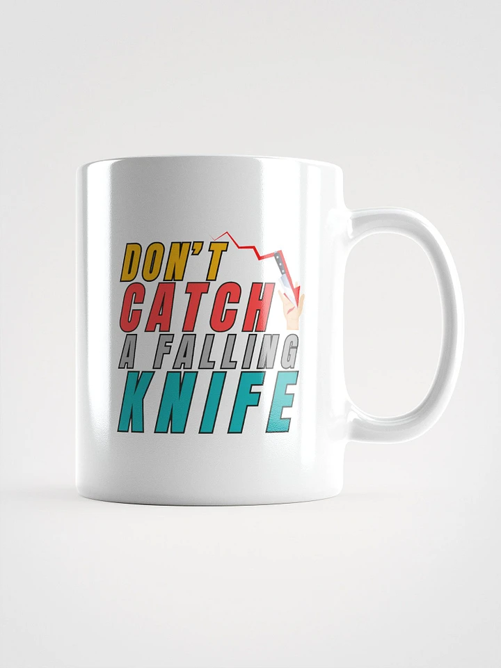 DON'T CATCH A FALLING KNIFE Ceramic Mug 11oz or 15oz product image (1)