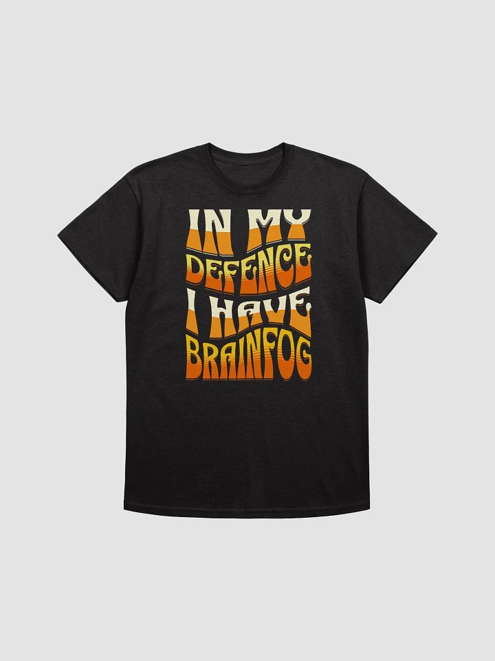 In my defence, I have brain fog: T-shirt product image (1)
