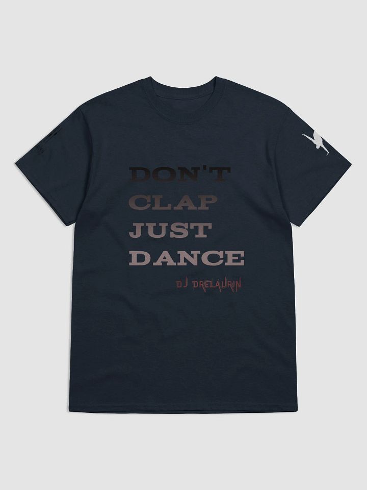 Don't Clap Just Dance Tee product image (5)