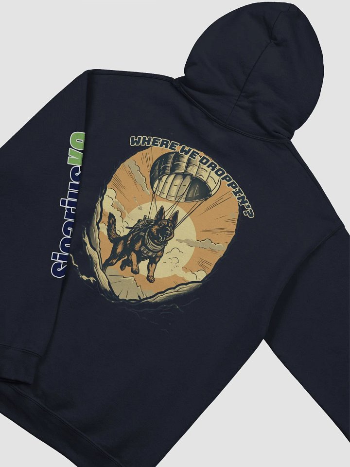 Where we droppin'? Hoodie V2 product image (2)