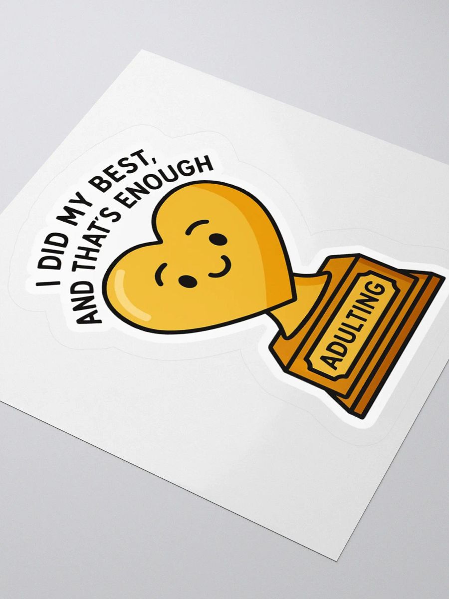 “I Did My Best, and That’s Enough” Sticker product image (3)