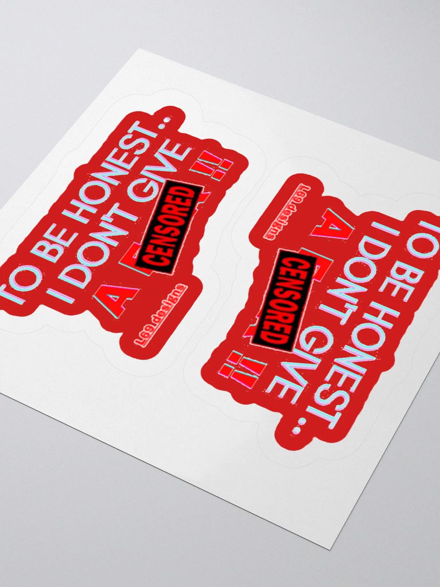 TO BE HONEST.. I DON'T GIVE A (censored)!! product image (8)