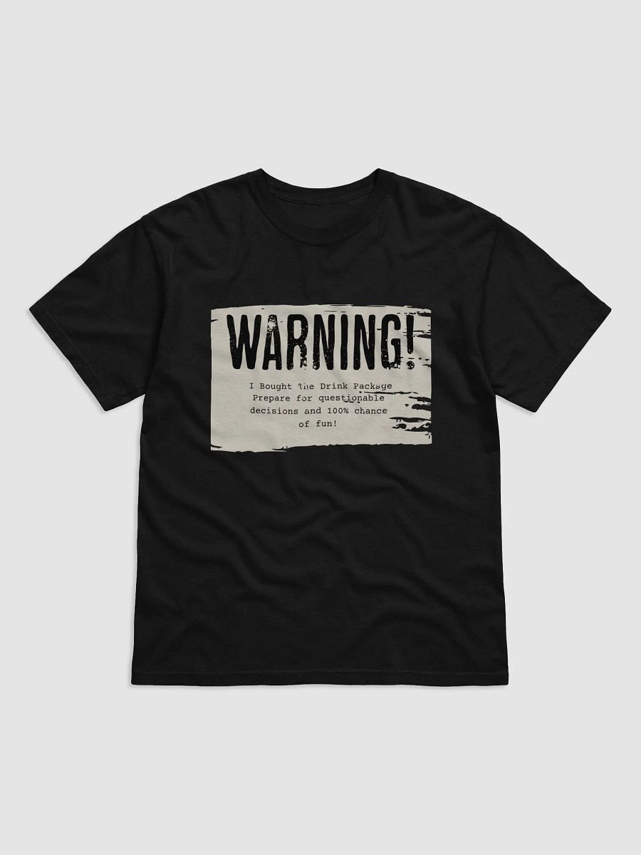 Warning: I Bought the Drink Package – T-Shirt product image (1)