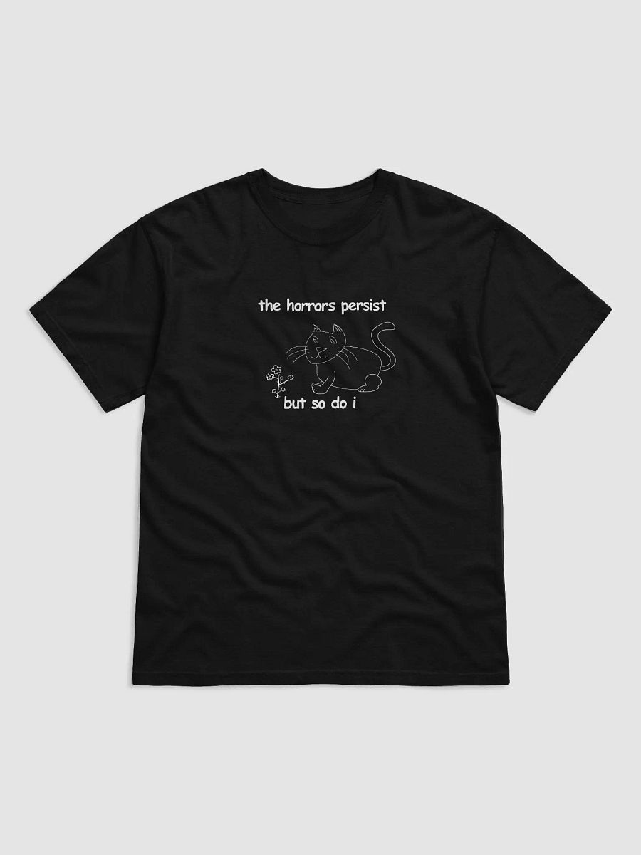 The Horrors Persist, But So Do I. Black Tee product image (1)