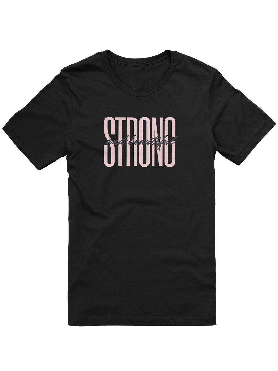 STRONG and Beautiful T-Shirt product image (1)