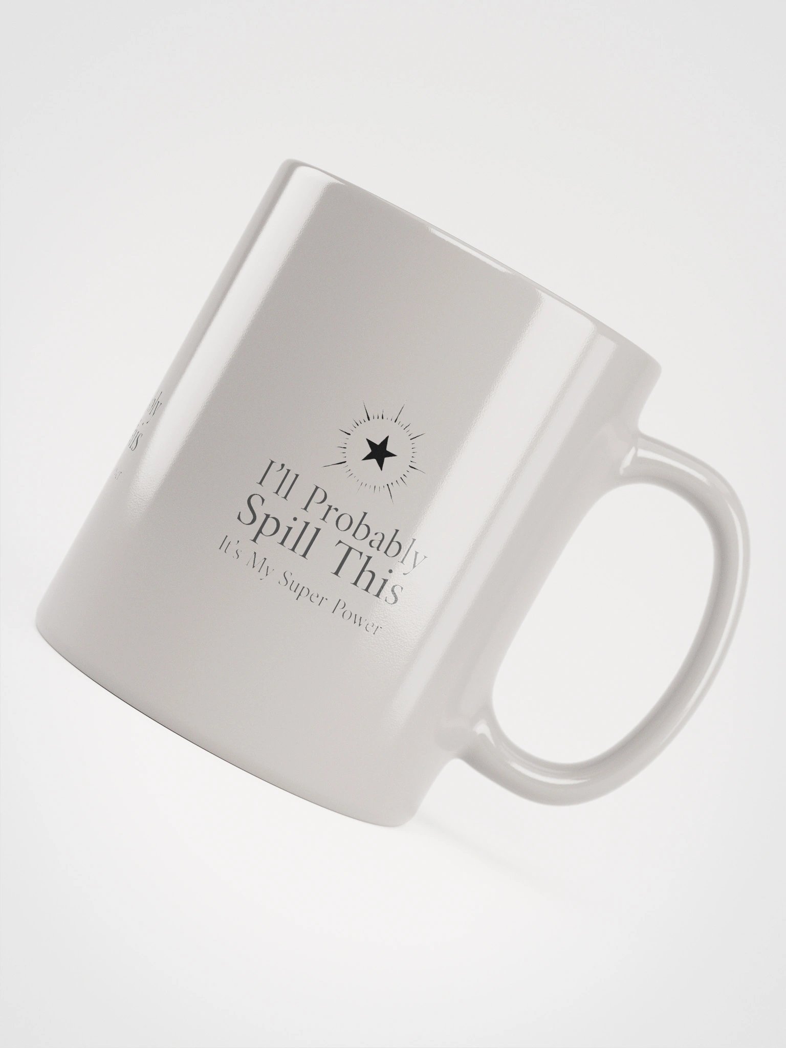 Ceramic Mug: I'll Probably Spill This product image (5)