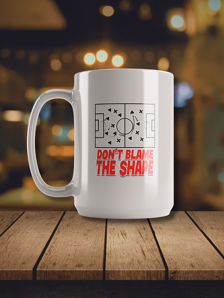 Don't Blame The Shape Mug product image (2)