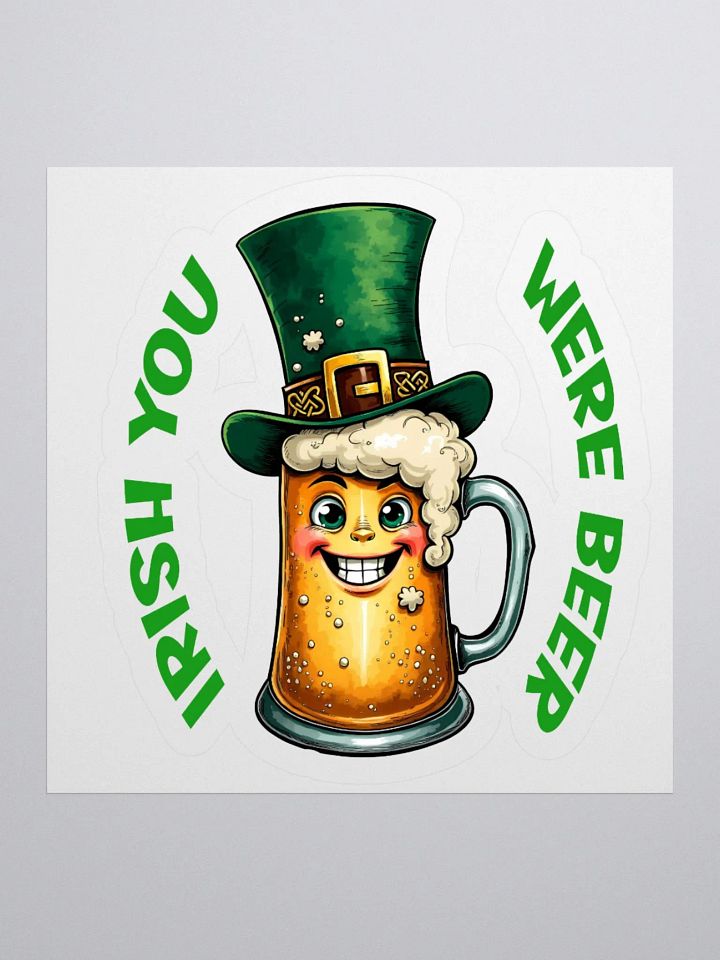 Irish You Were Beer Sticker product image (1)