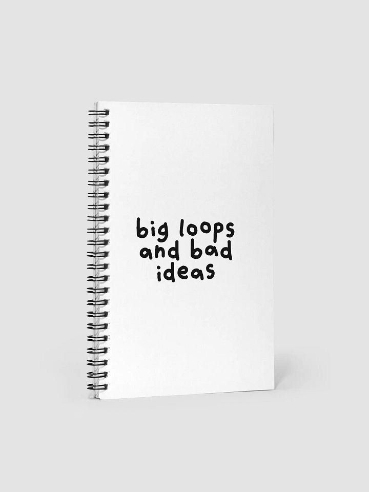 Big Loops and Bad Ideas Spiral Notebook product image (1)