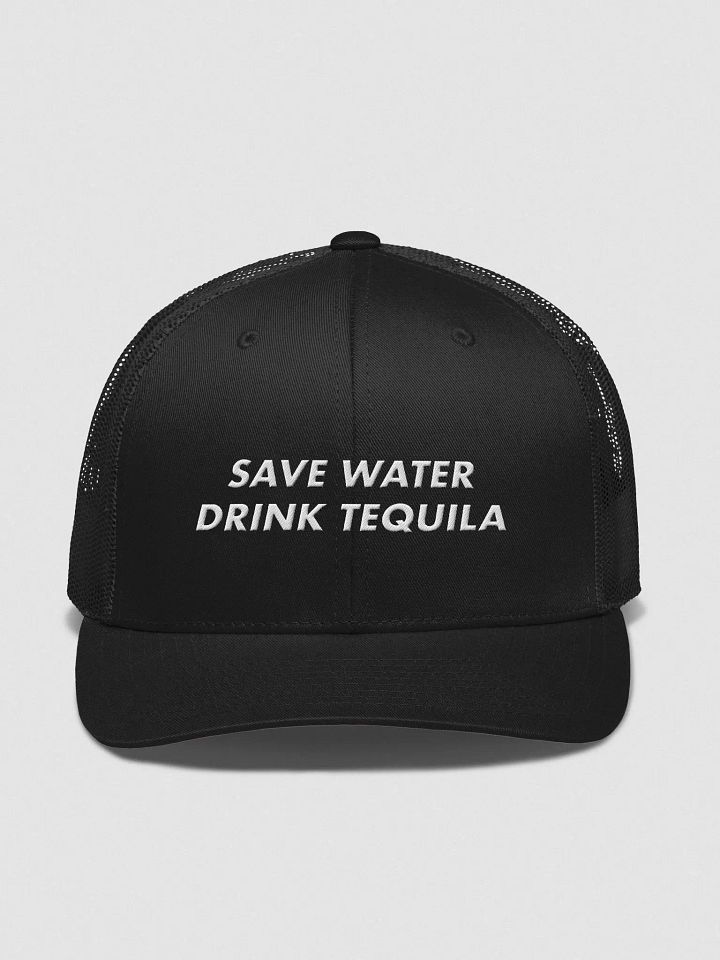 Save Water. Drink Tequila. Trucker Hat product image (1)