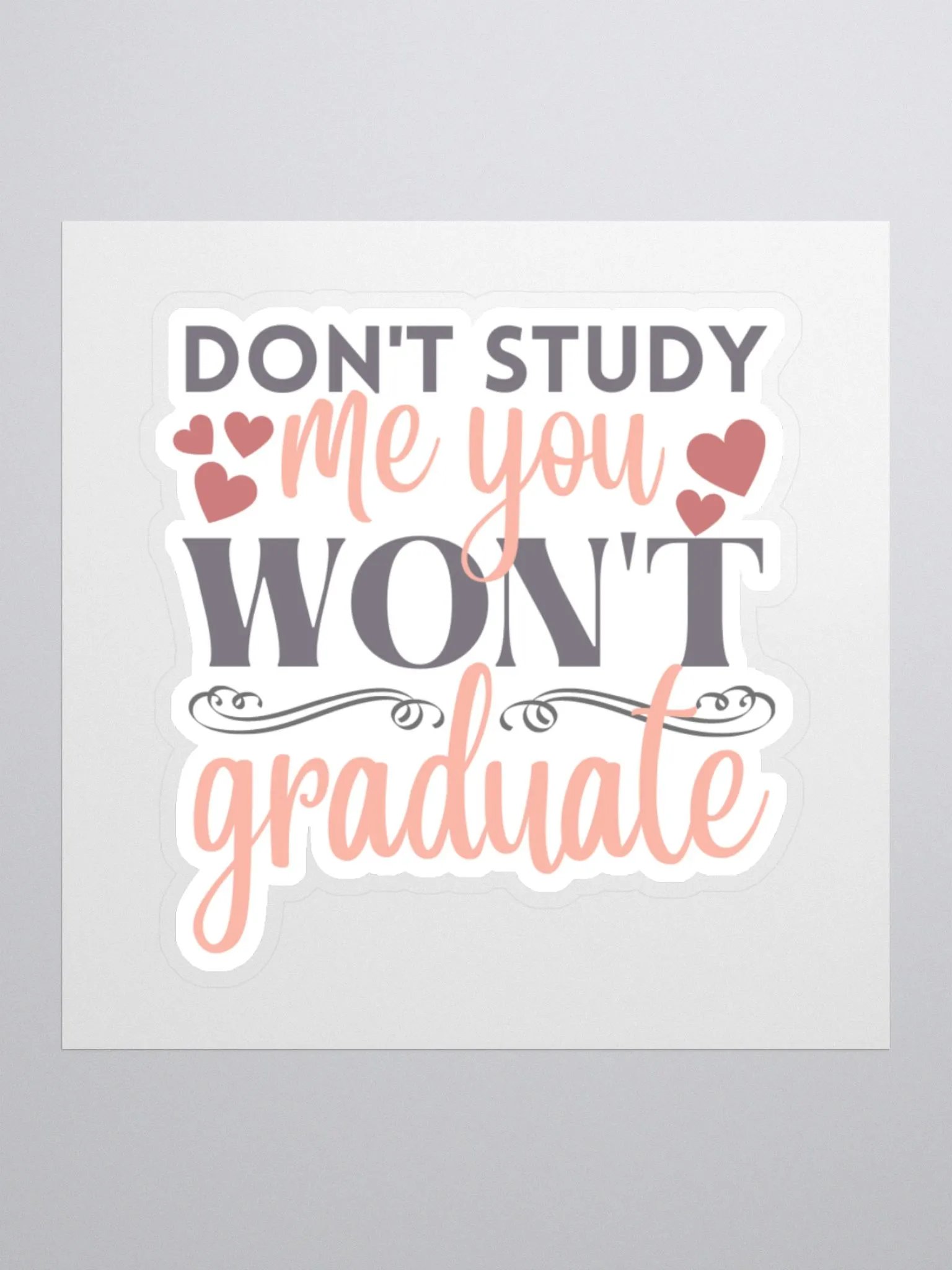 Don't Study Me You Won't Graduate Sticker product image (2)