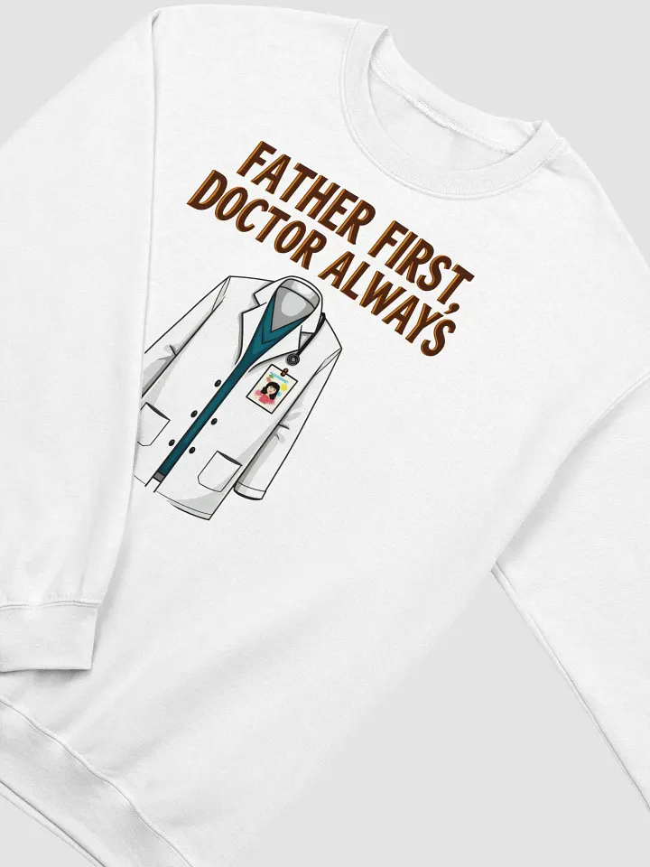Father First, Doctor Always Crewneck Sweatshirt product image (17)