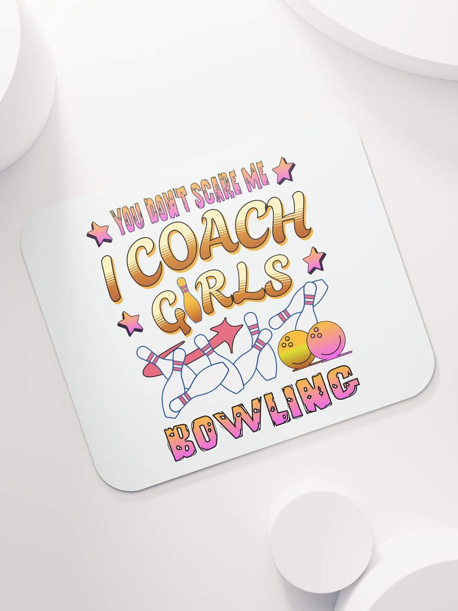 You Dont Scare Me I Coach Girls Bowling Empowering Mouse Pad product image (1)