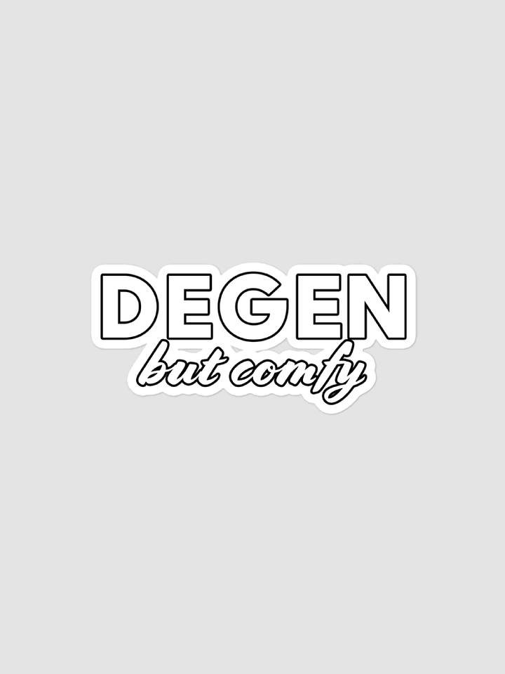 DEGEN but comfy Sticker product image (1)