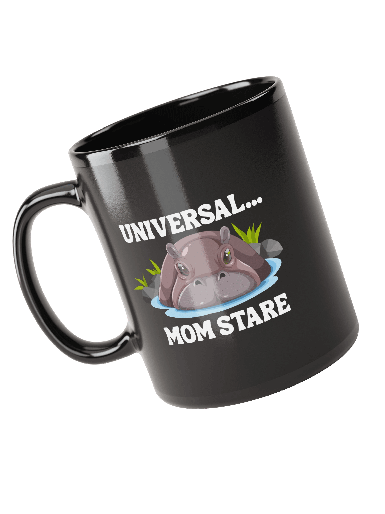 "Universal...Mom Stare" Hippo Limited Black Glossy Mug product image (6)