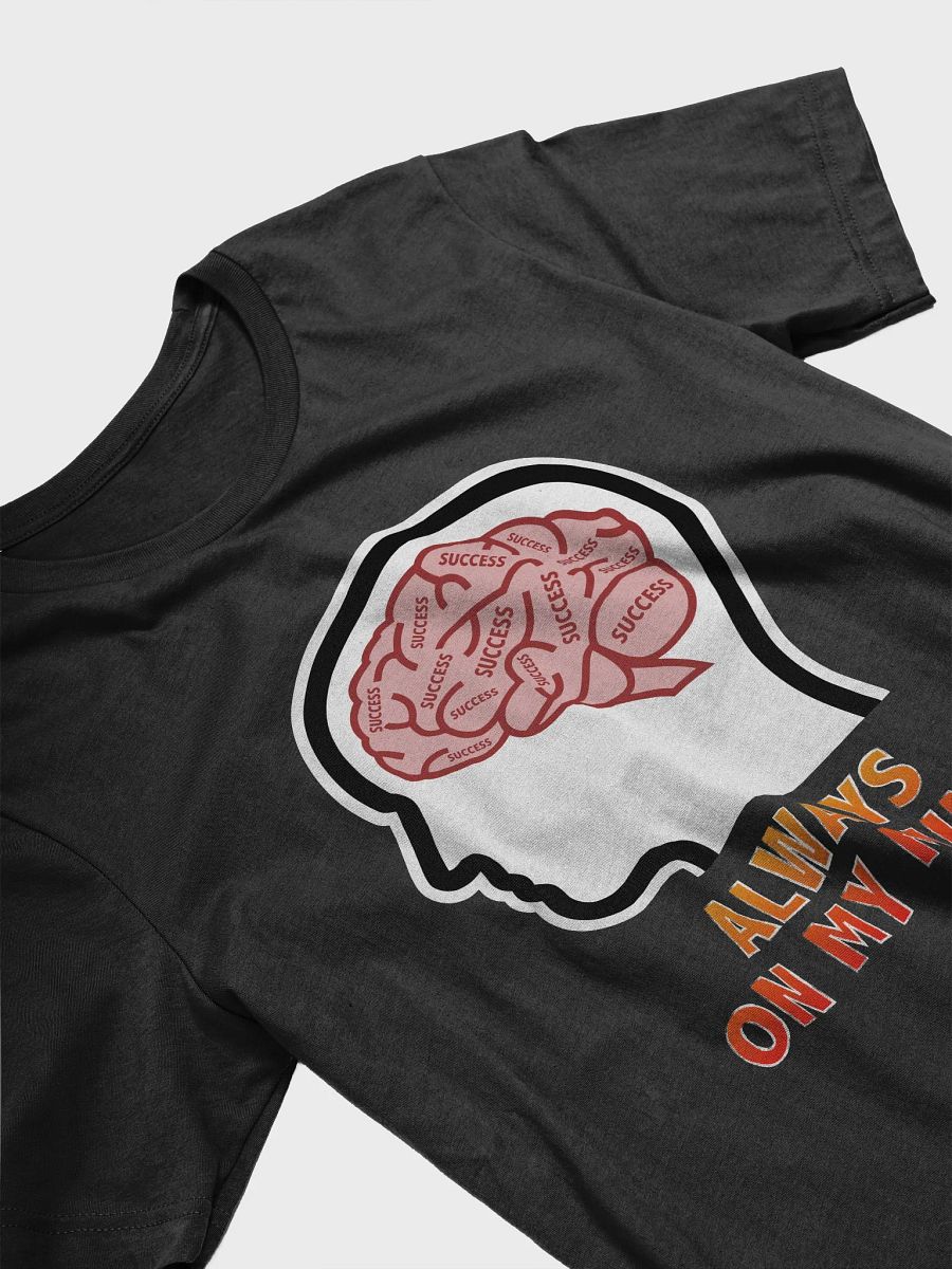 Success is Always On My Mind T-Shirt product image (3)