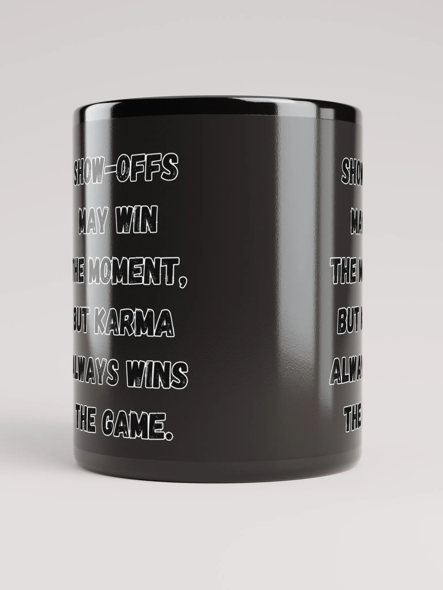 Show-Offs May Win The Moment, But Karma Always Wins The Game Black Mug product image (2)