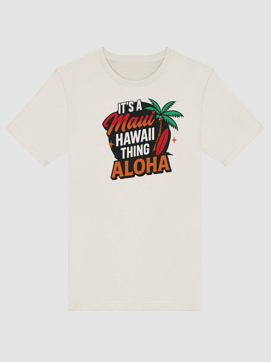 It's A Maui Hawaii Thing Aloha Tee Shirt product image (19)